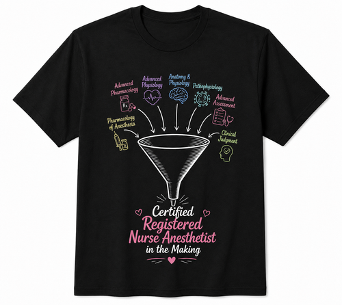 CRNA in the Making T-Shirt